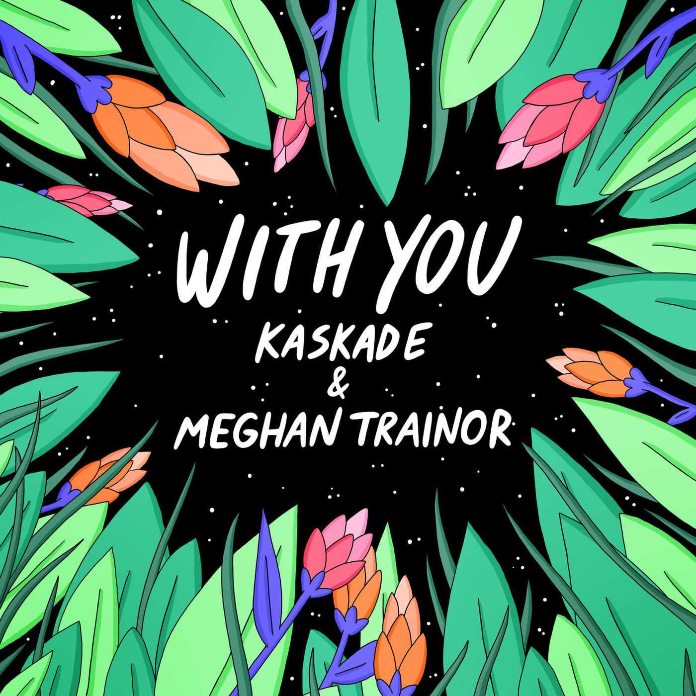 Kaskade Ft. Meghan Trainor - With You